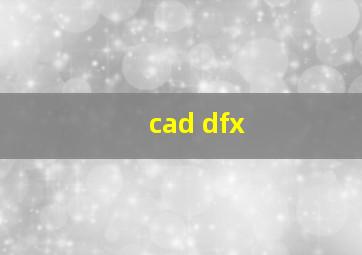 cad dfx